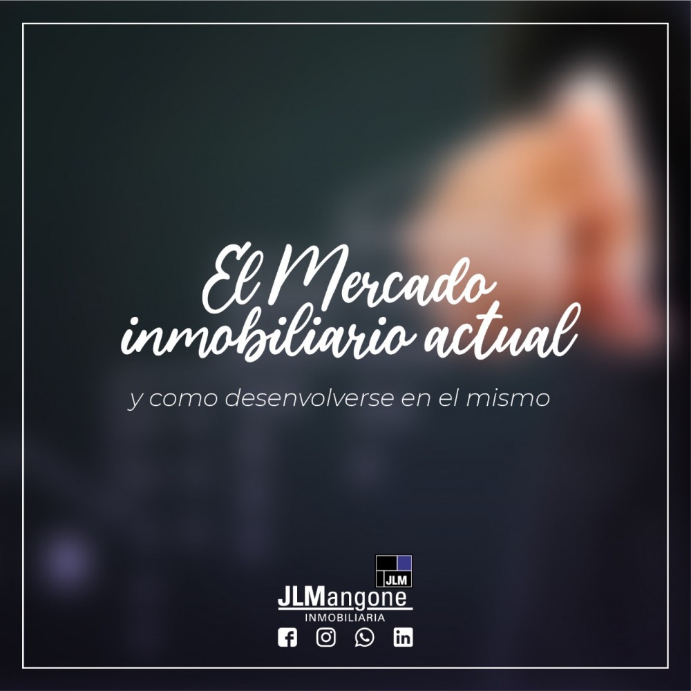 ¿Que sucede en el Mercado Inmobiliario actual y como desenvolverse en el mismo?